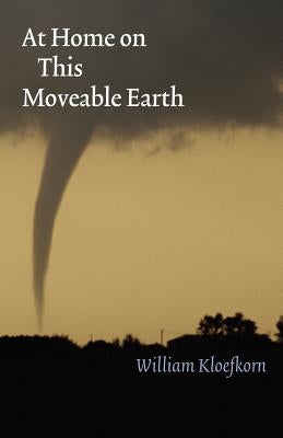 At Home on This Moveable Earth by Kloefkorn, William