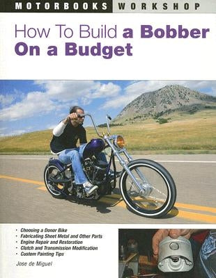 How to Build a Bobber on a Budget by de Miguel, Jose