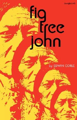 Fig Tree John by Corle, Edwin