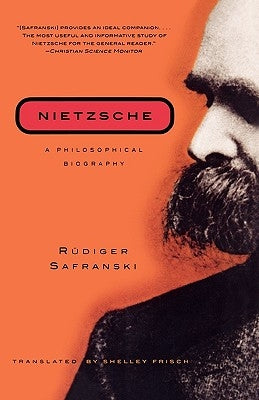 Nietzsche: A Philosophical Biography by Safranski, Rüdiger