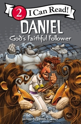 Daniel, God's Faithful Follower by Jones, Dennis