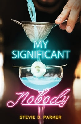 My Significant Nobody by Parker, Stevie D.