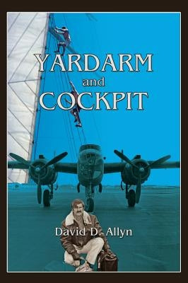 Yardarm and Cockpit Hardcover by Allyn, David D.