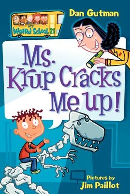 My Weird School #21: Ms. Krup Cracks Me Up! by Gutman, Dan