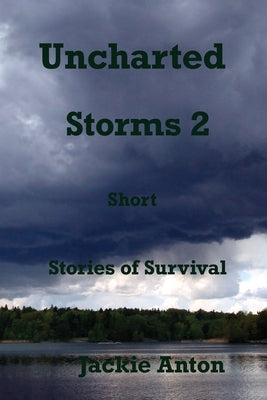 Uncharted Storms by Anton, Jackie