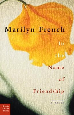 In the Name of Friendship by French, Marilyn