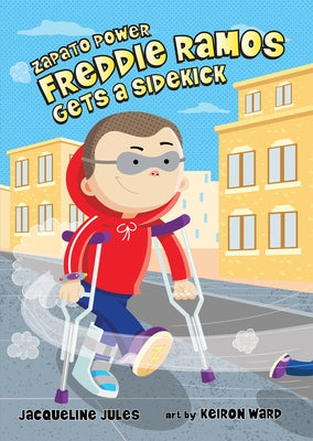 Freddie Ramos Gets a Sidekick by Jules, Jacqueline