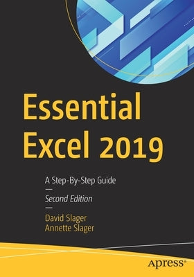 Essential Excel 2019: A Step-By-Step Guide by Slager, David