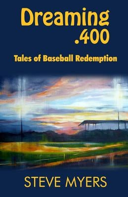 Dreaming .400 by Myers, Steve
