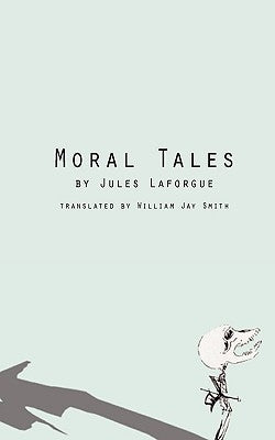 Moral Tales Pa by Laforgue, Jules