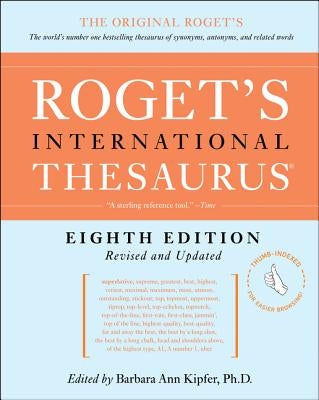 Roget's International Thesaurus, 8th Edition [thumb Indexed] by Kipfer, Barbara Ann