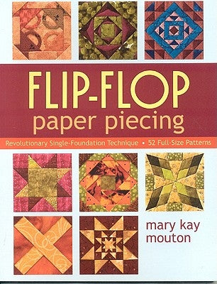 Flip-Flop Paper Piecing - Print on Demand Edition [With Pattern(s)] by Mouton, Mary Kay