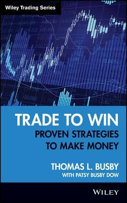 Trade to Win by Busby, Thomas L.