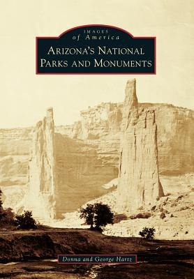 Arizona's National Parks and Monuments by Hartz, Donna