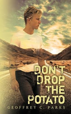 Don't Drop The Potato by Geoffrey, Parks C.