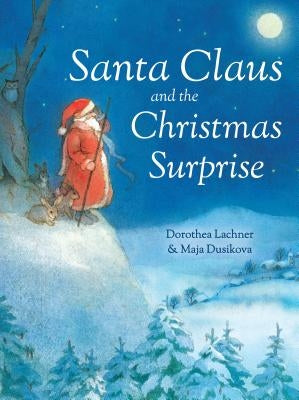Santa Claus and the Christmas Surprise by Lachner, Dorothea