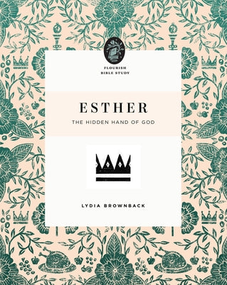 Esther: The Hidden Hand of God by Brownback, Lydia
