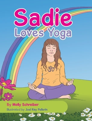 Sadie Loves Yoga by Schreiber, Molly