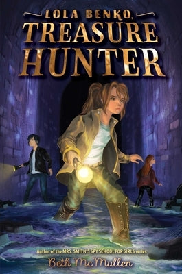 Lola Benko, Treasure Hunter, Volume 1 by McMullen, Beth