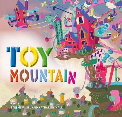 Toy Mountain by Gemmill, Stef