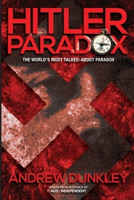 The Hitler Paradox by Dunkley, Andrew