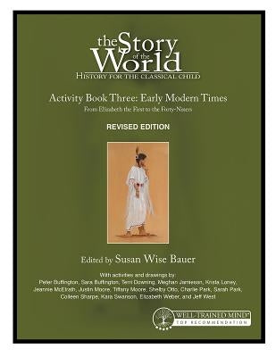 Story of the World, Vol. 3 Activity Book, Revised Edition: History for the Classical Child: Early Modern Times by Bauer, Susan Wise