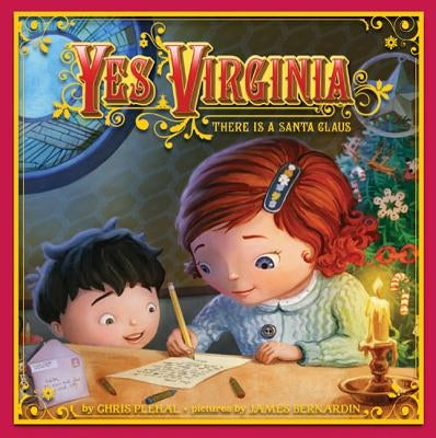 Yes, Virginia: There Is a Santa Claus by Plehal, Chris