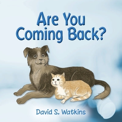 Are You Coming Back? by Watkins, David S.