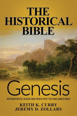 The Historical Bible: Genesis by Curry, Keith K.