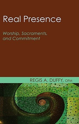 Real Presence by Duffy, Regis a. Ofm