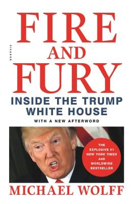 Fire and Fury: Inside the Trump White House by Wolff, Michael