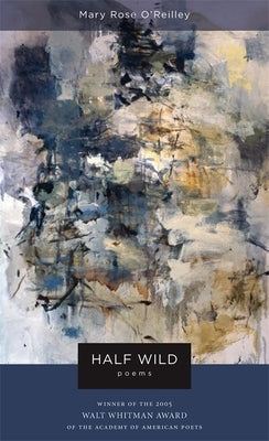 Half Wild: Poems by O'Reilley, Mary Rose