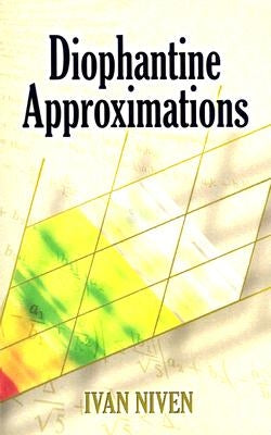 Diophantine Approximations by Niven, Ivan Morton