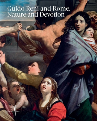 Guido Reni and Rome: Nature and Devotion by Reni, Guido