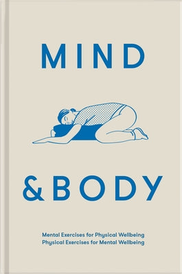 Mind & Body: Mental Exercises for Physical Wellbeing; Physical Exercises for Mental Wellbeing by Life of School the