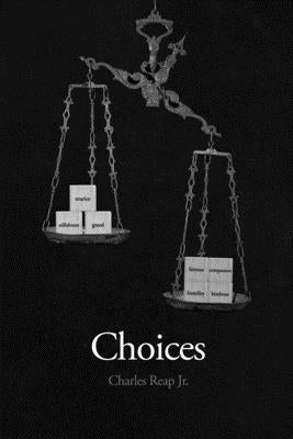 Choices by Reap Jr, Charles