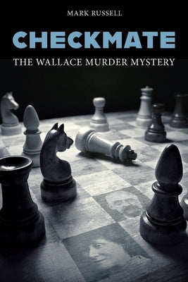 Checkmate: The Wallace Murder Mystery by Russell, Mark