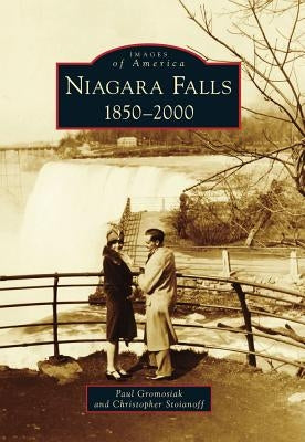 Niagara Falls: 1850-2000 by Gromosiak, Paul