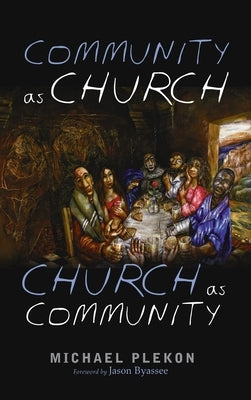 Community as Church, Church as Community by Plekon, Michael