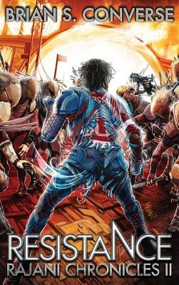 Rajani Chronicles II: Resistance by Converse, Brian S.