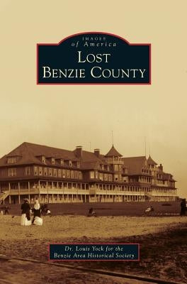 Lost Benzie County by Yock, Louis