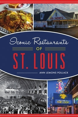 Iconic Restaurants of St. Louis by Lemons Pollack, Ann