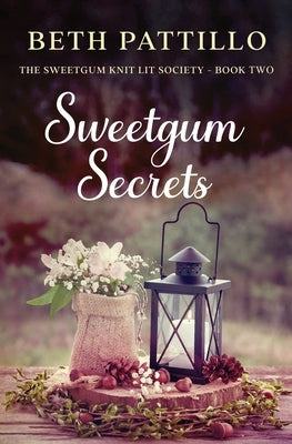Sweetgum Secrets by Pattillo, Beth