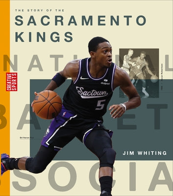 The Story of the Sacramento Kings by Whiting, Jim