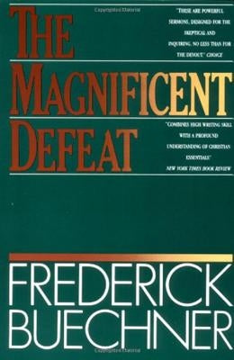 The Magnificent Defeat by Buechner, Frederick