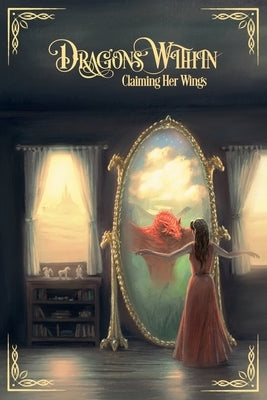 Dragons Within: Claiming Her Wings by Tinker, Theodore Niretac