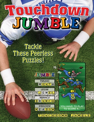 Touchdown Jumble: Tackle These Peerless Puzzles! by Tribune Content Agency LLC