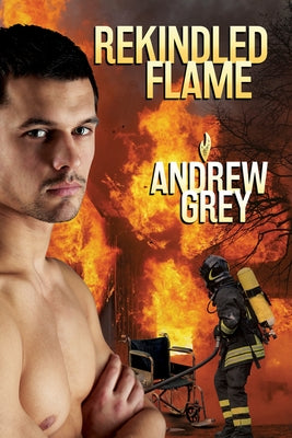 Rekindled Flame by Grey, Andrew