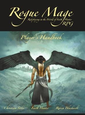 The Rogue Mage RPG Players Handbook by Stiles, Christina