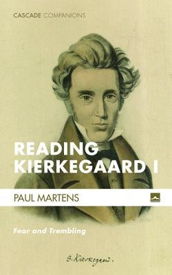 Reading Kierkegaard I by Martens, Paul